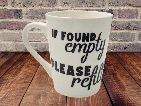 If found empty, please refill | Custom Coffee Mug