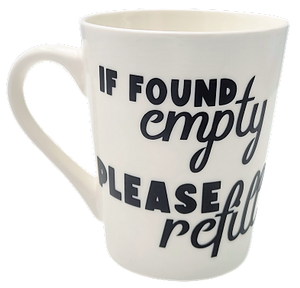 If found empty, please refill | Custom Coffee Mug