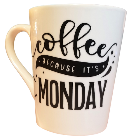 Coffee Because It's Monday | Custom Coffee Mug