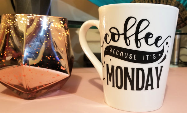Coffee Because It's Monday | Custom Coffee Mug