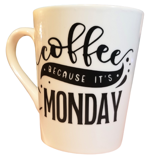 Coffee Because It's Monday | Custom Coffee Mug