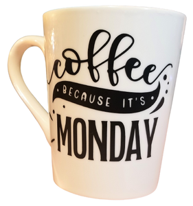 Coffee Because It's Monday | Custom Coffee Mug